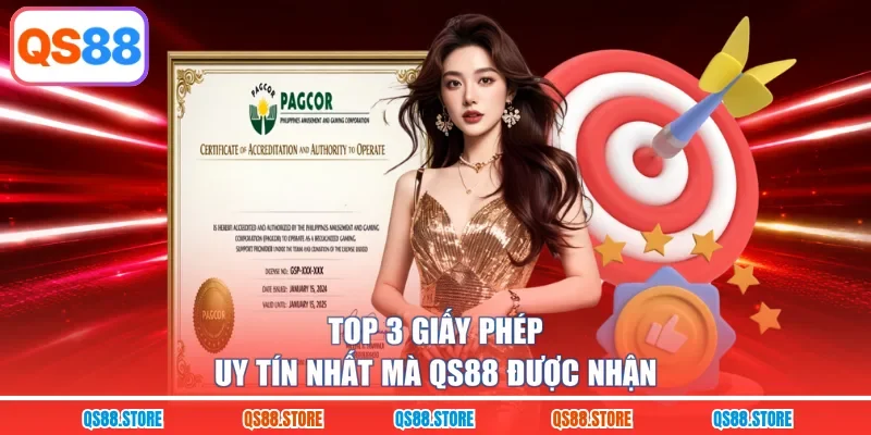 Top 3 giấy phép uy tín nhất mà QS88 được nhận
